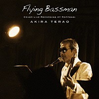 『Flying　Bassman　COVER　LIVE　RECORDING　AT　ROPPONGI』