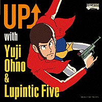 『UP↑ with Yuji Ohno & Lupintic Five』