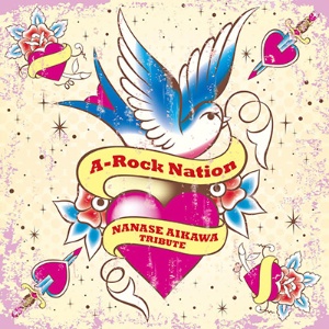 『A-Rock Nation -NANASE AIKAWA TRIBUTE-』