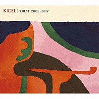 『Kicell’s Best 2008～2019』