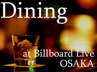 Dining at Billboard Live OSAKA