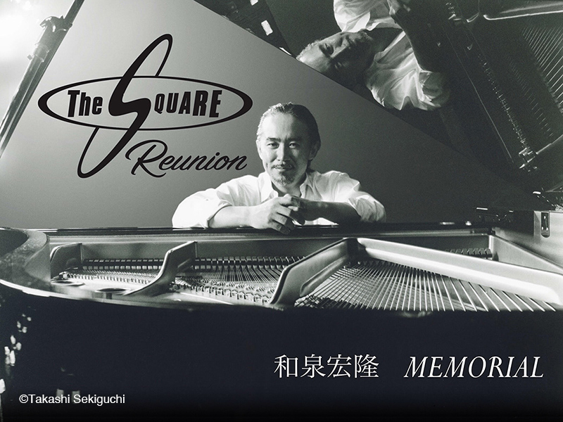 和泉宏隆 Memorial -THE SQUARE Reunion-